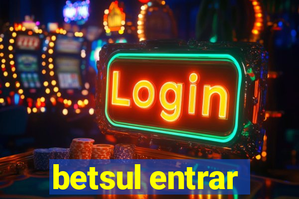 betsul entrar